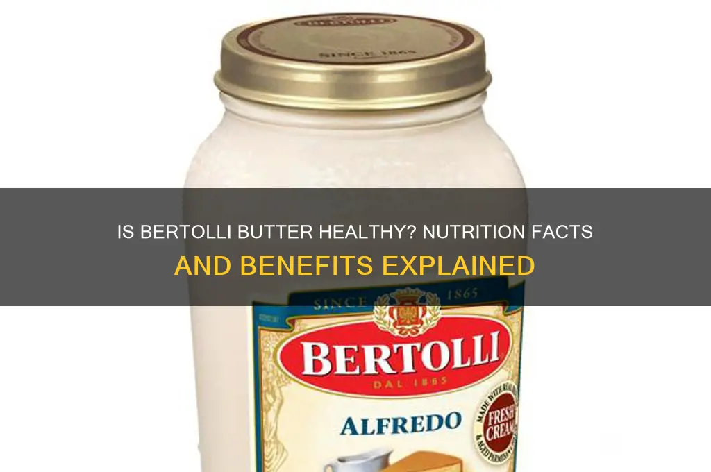 is bertolli butter good for you