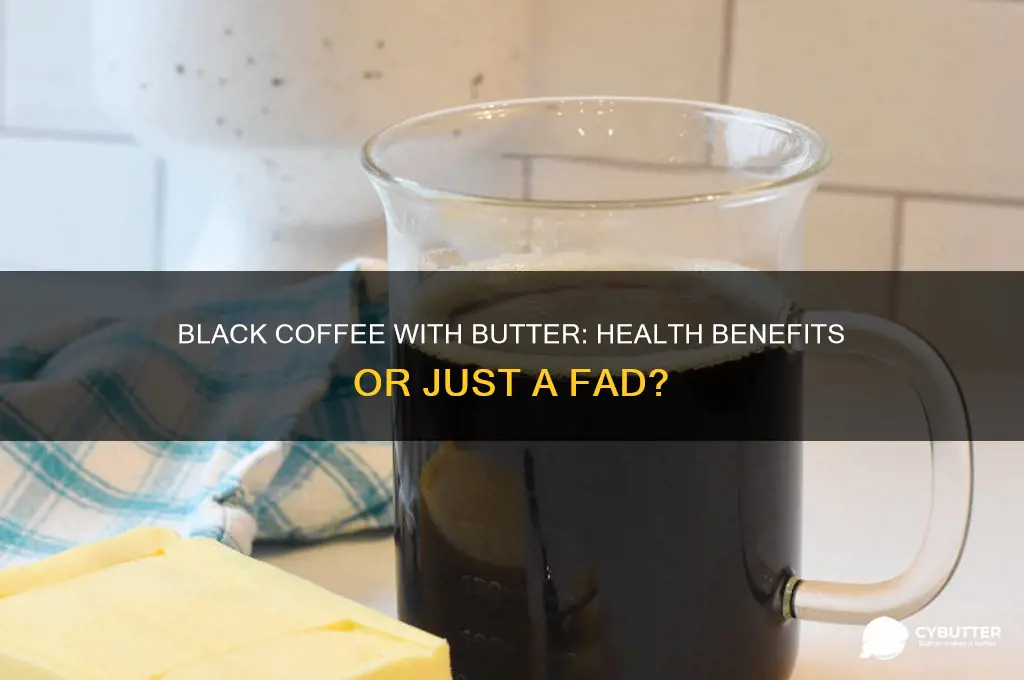 is black coffee with butter good for you