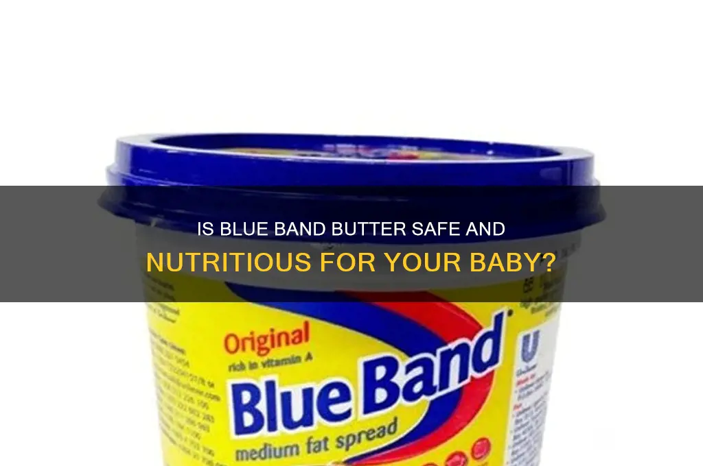 is blue band butter good for babies
