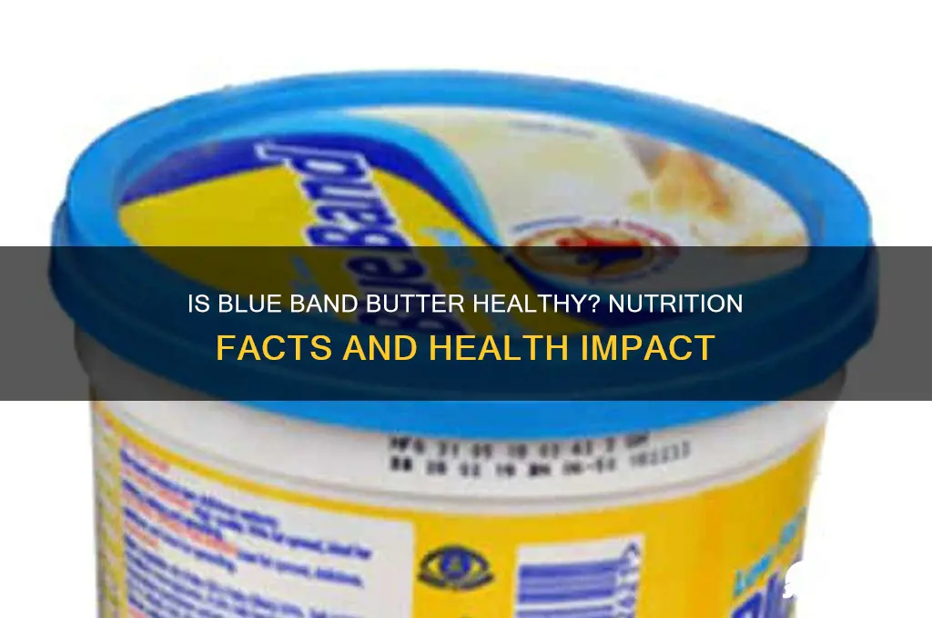 is blue band butter good for health