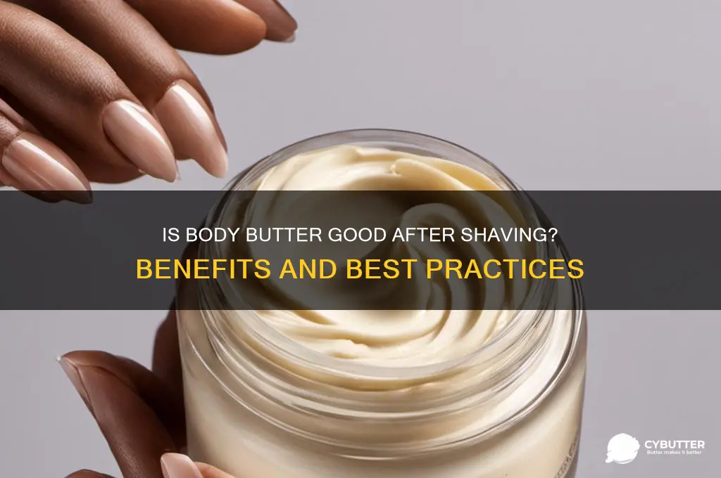 is body butter good after shaving