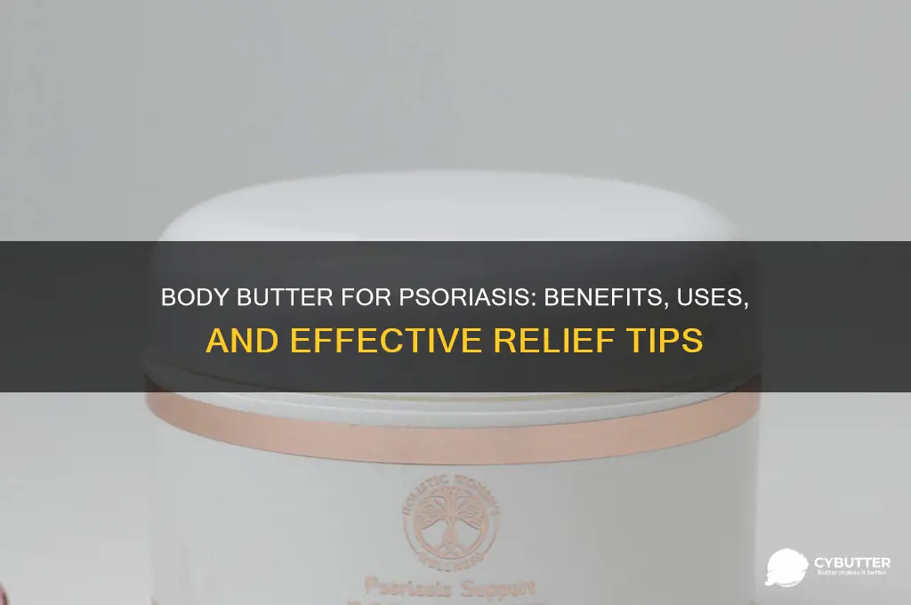 is body butter good for psoriasis