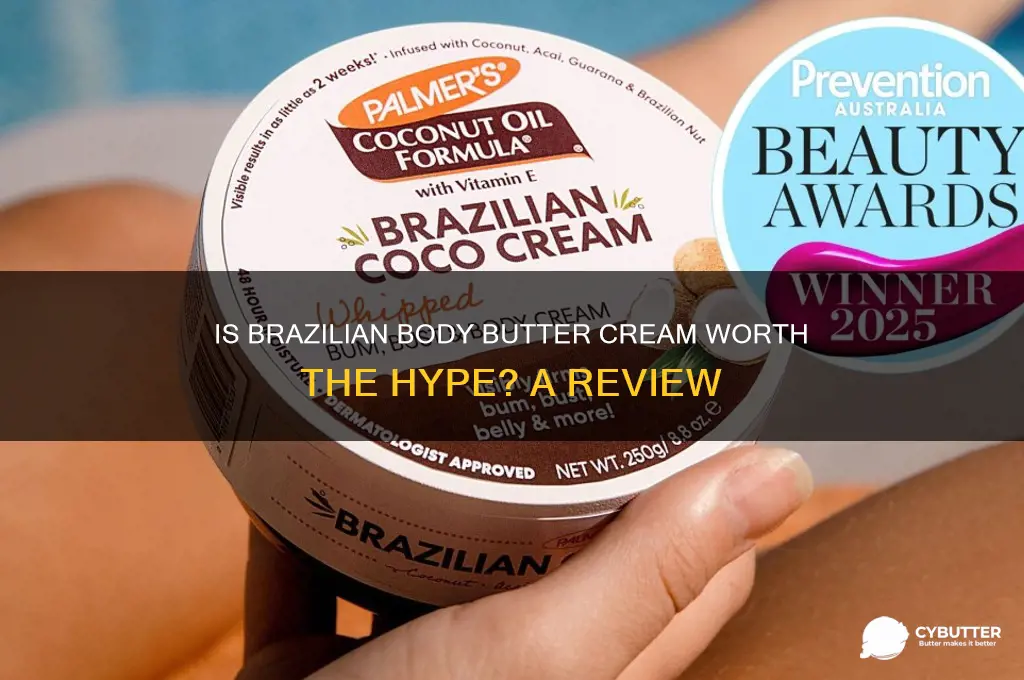 is brazilian body butter cream good