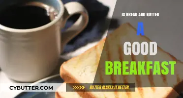 Bread and Butter Breakfast: Nutritious Start or Simple Snack?