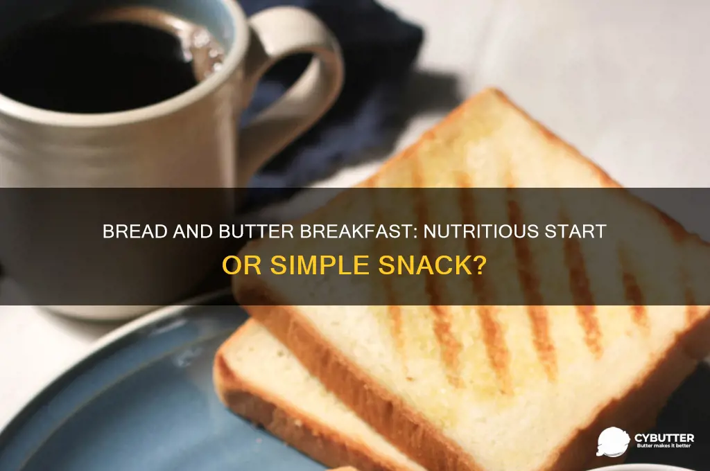 is bread and butter a good breakfast