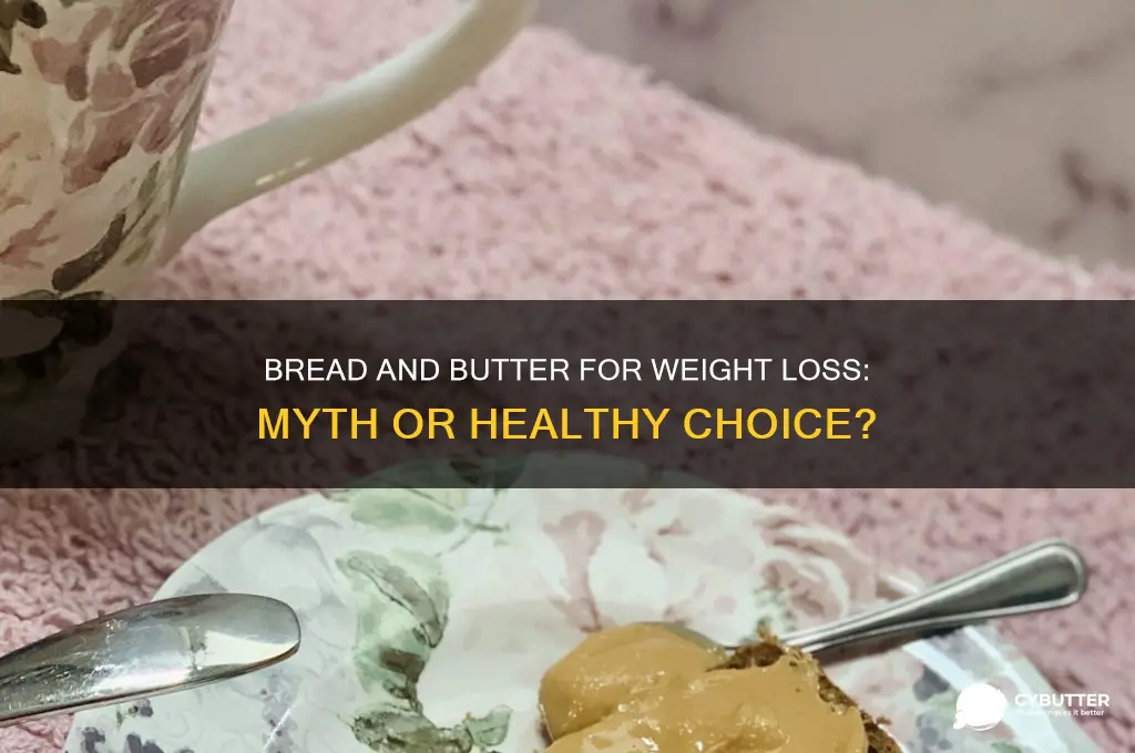 is bread and butter good for weight loss