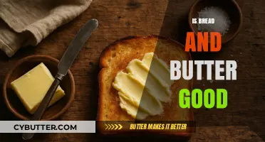 Is Bread and Butter Healthy? Exploring Nutritional Benefits and Concerns