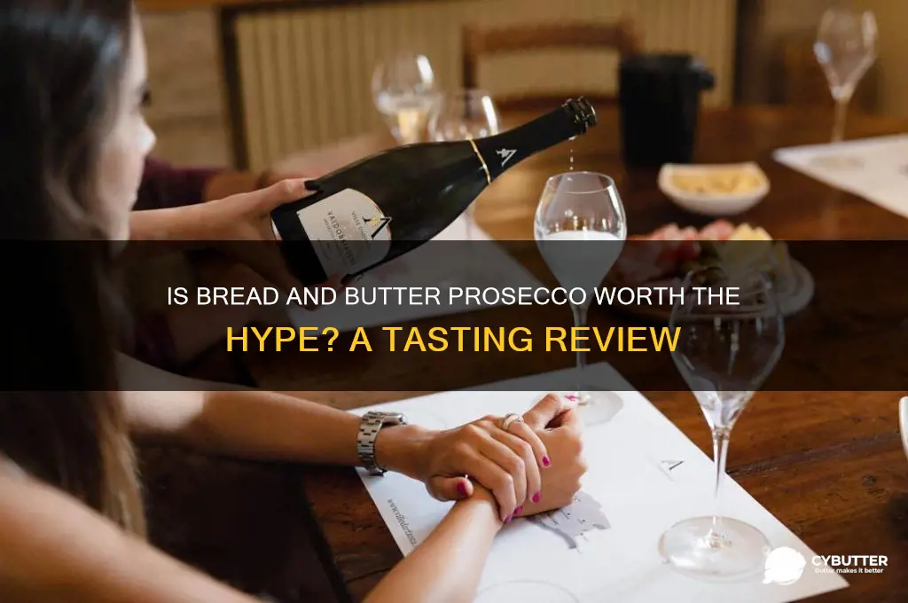 is bread and butter prosecco good