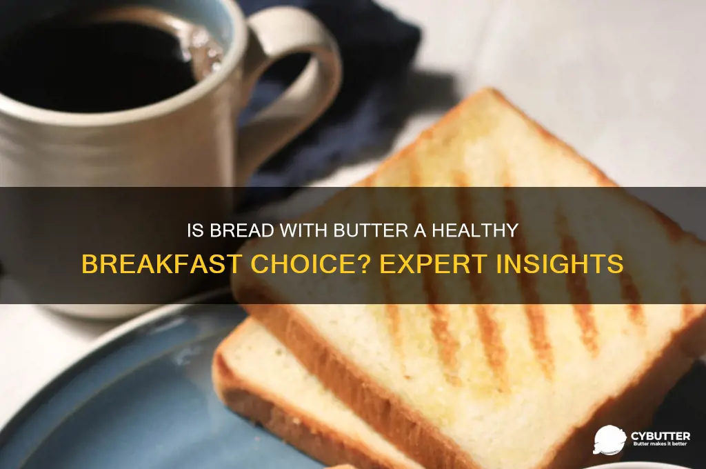 is bread butter good for breakfast