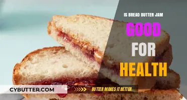 Bread, Butter, and Jam: A Healthy Breakfast Choice or Not?