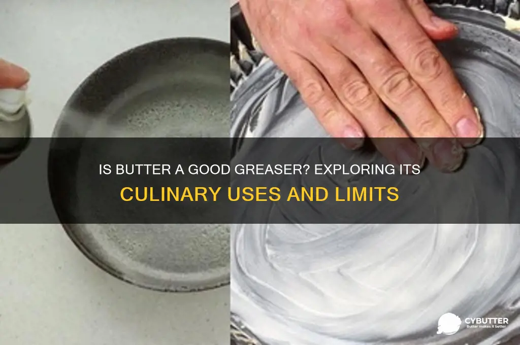 is butter a good greaser