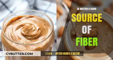 Butter and Fiber: Unraveling the Truth About Its Nutritional Value