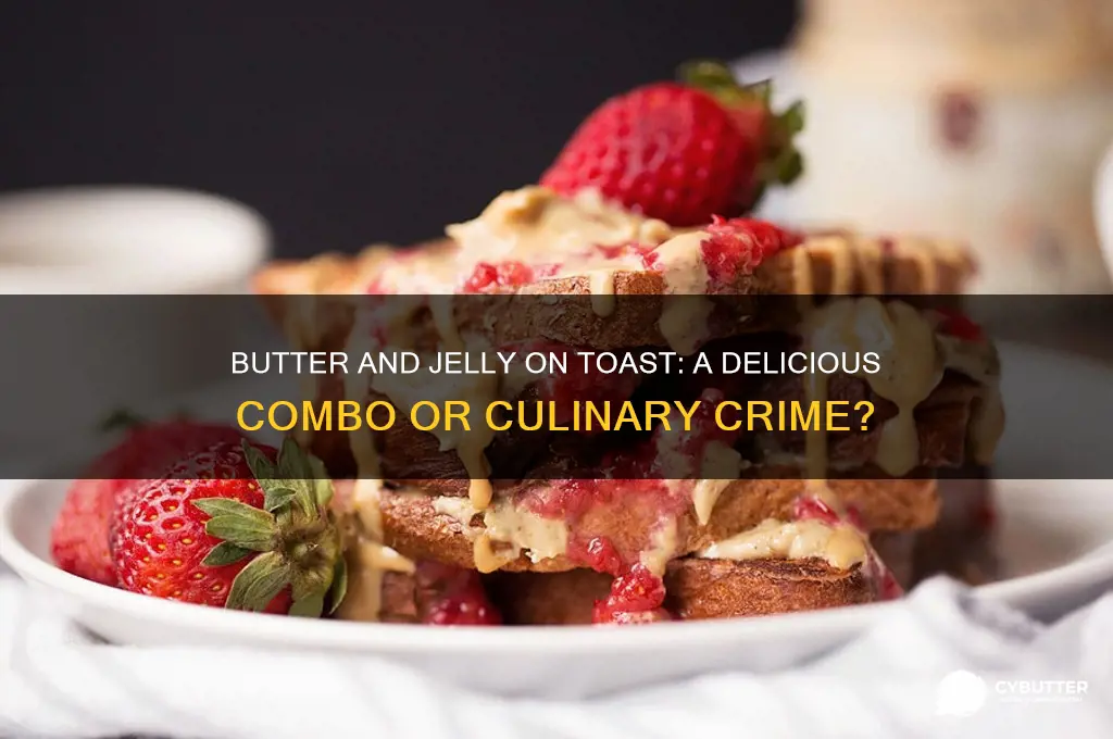 is butter and jelly on toast good