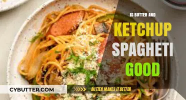 Butter and Ketchup Spaghetti: A Culinary Delight or Disaster?