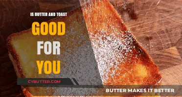 Butter and Toast: Healthy Choice or Dietary Dilemma?