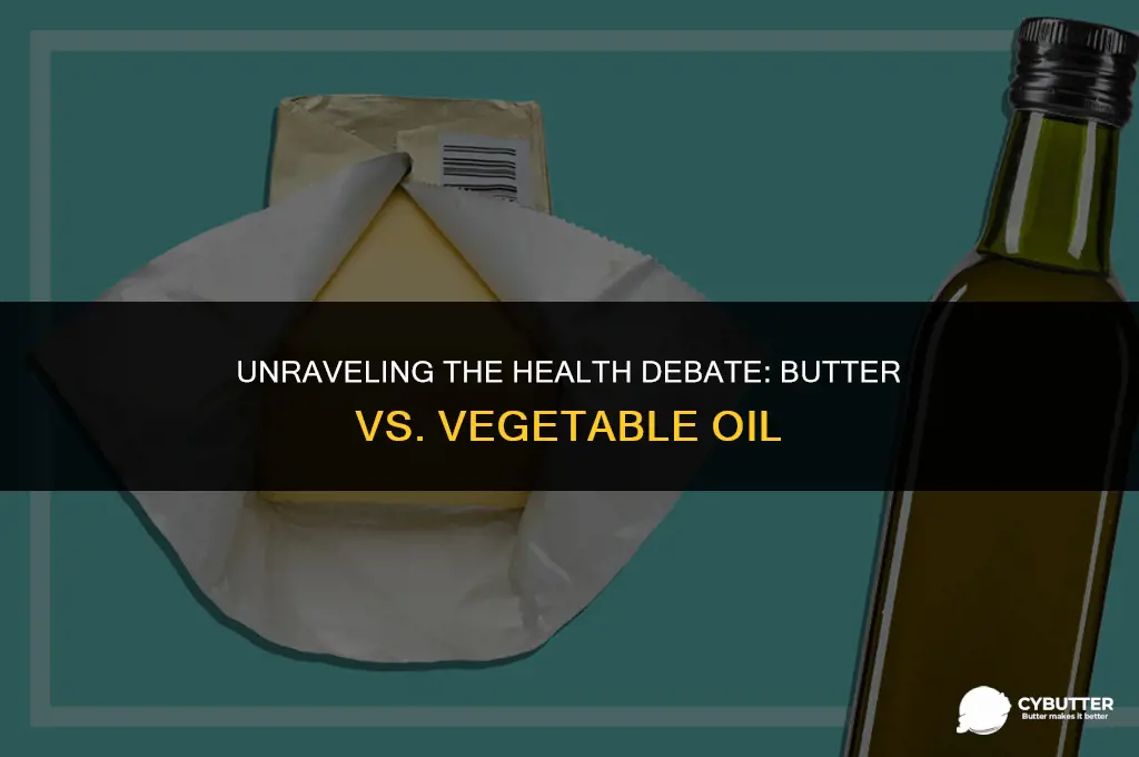 is butter better than vegetable oil