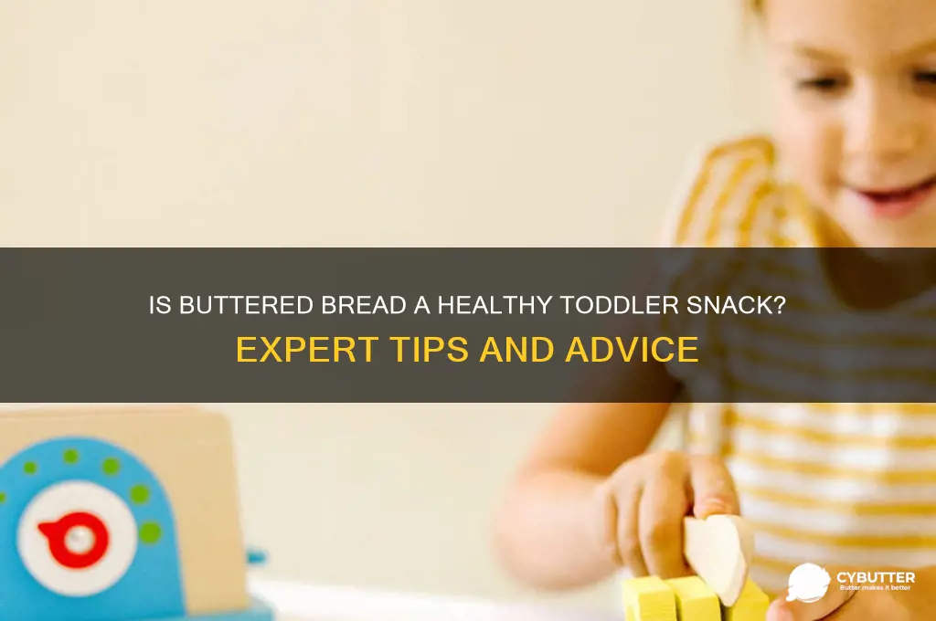 is butter bread good for todlers