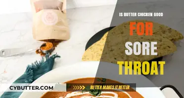 Butter Chicken for Sore Throats: Comfort Food or Irritant?