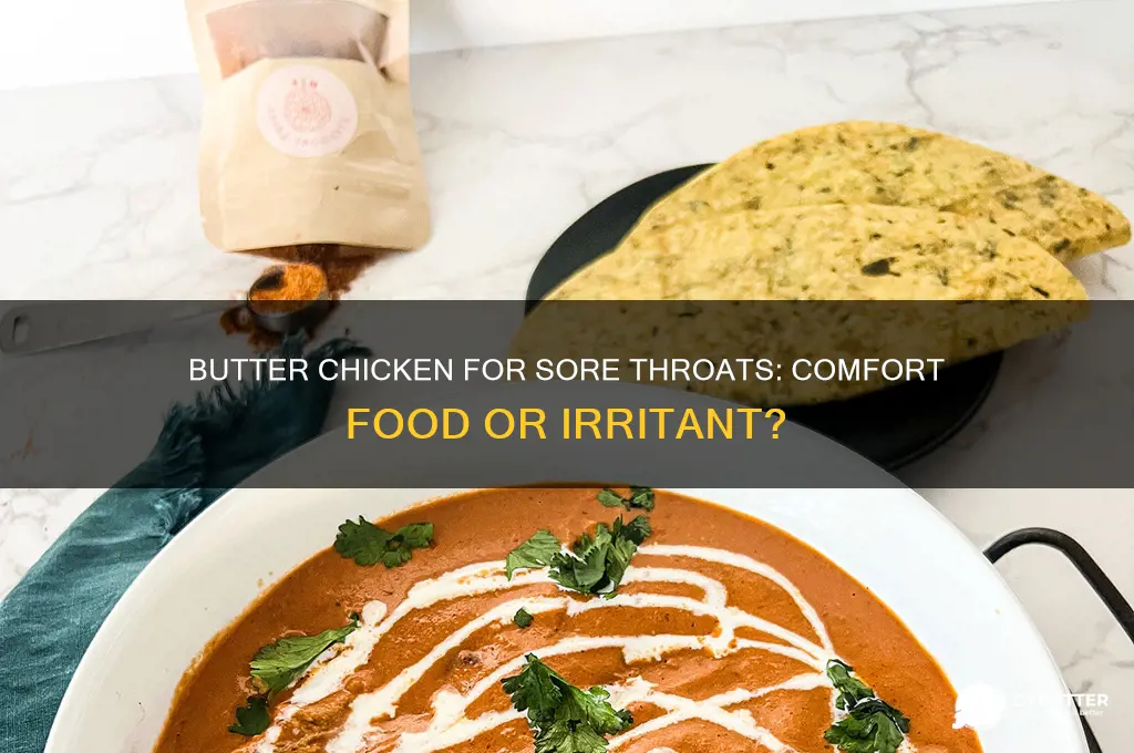 is butter chicken good for sore throat