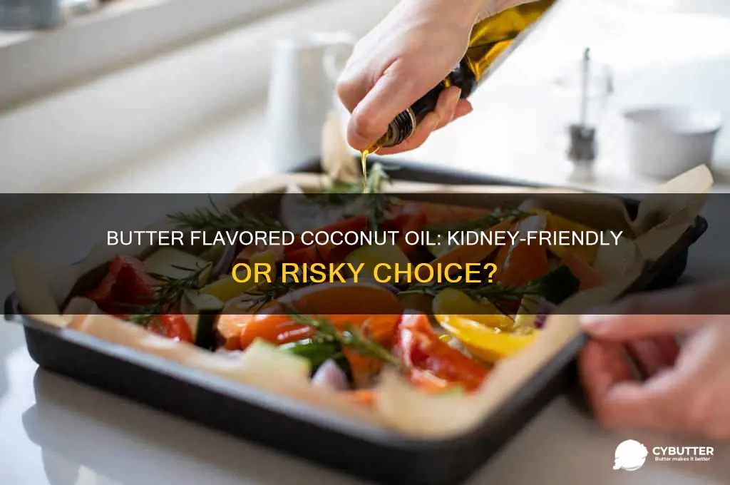is butter flavored coconut oil good for kidney disease