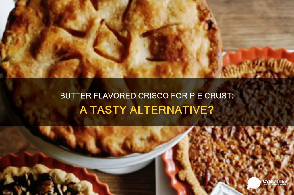 is butter flavored crisco good for pie crust