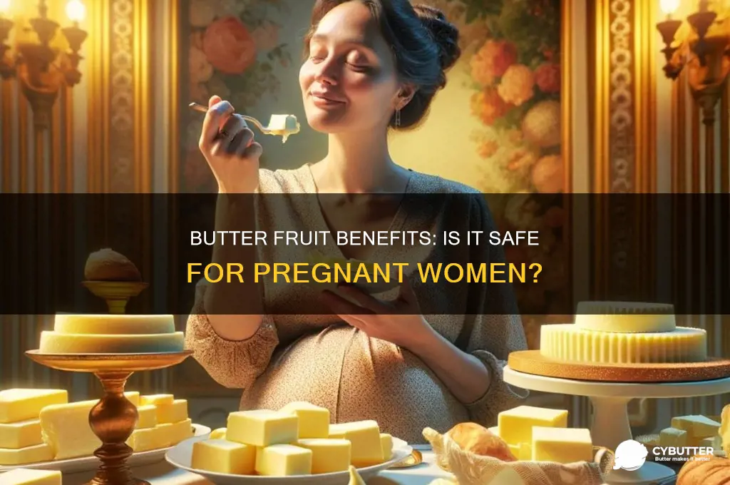 is butter fruit good for pregnant ladies