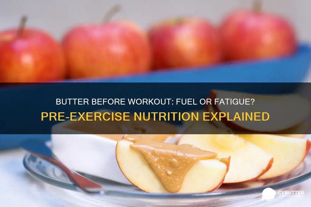 is butter good before workout