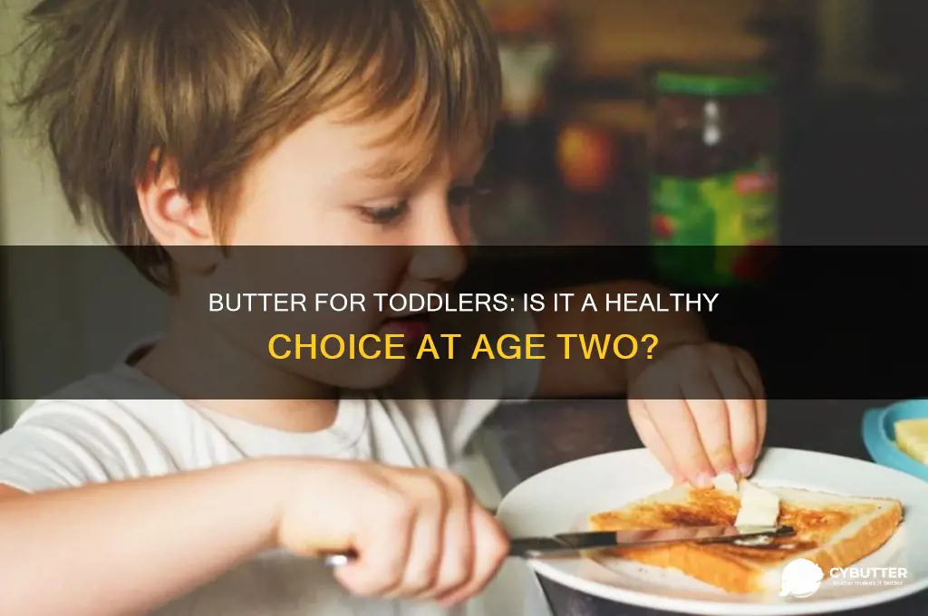 is butter good for 2 year old