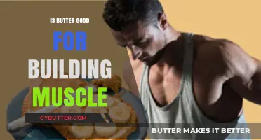 Butter and Muscle Building: Unlocking the Truth for Fitness Enthusiasts