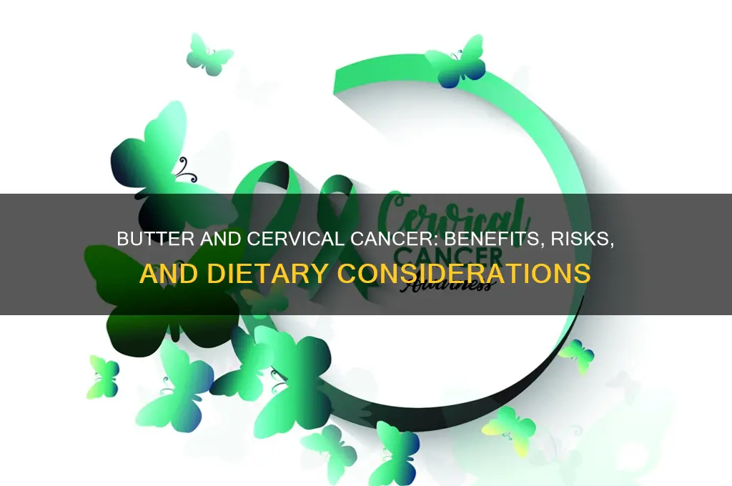 is butter good for cervical cancer patients