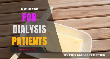 Butter and Dialysis: Benefits, Risks, and Dietary Considerations for Patients