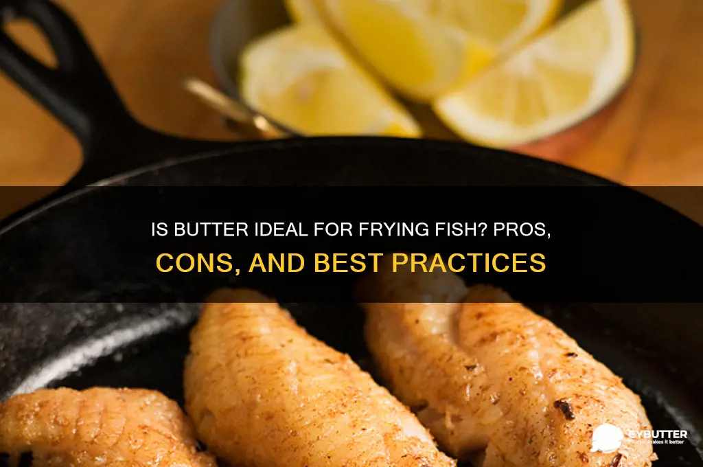 is butter good for fryiing fish
