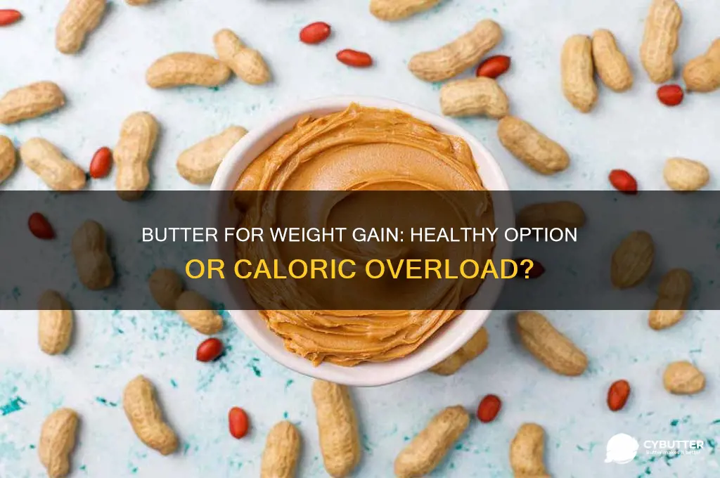 is butter good for gaining weight