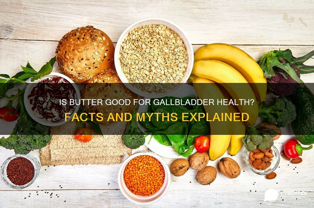 is butter good for gallbladder