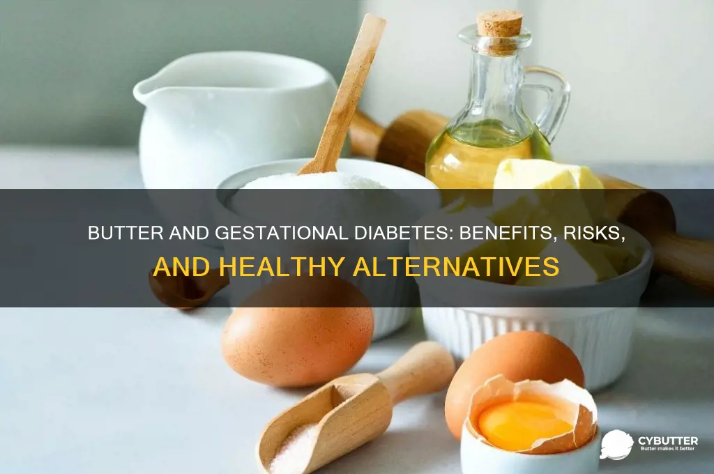 is butter good for gestational diabetes