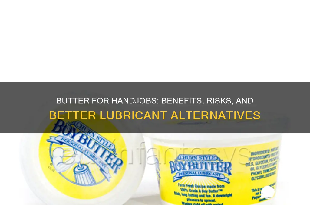 is butter good for handjobs
