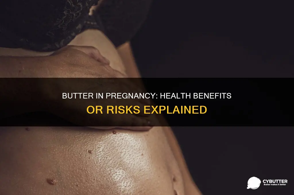 is butter good for health during pregnancy