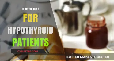 Butter and Hypothyroidism: Benefits, Risks, and Dietary Considerations