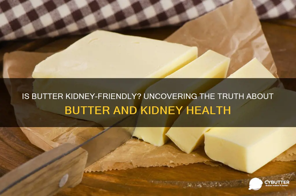 is butter good for kidney