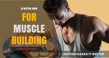 Butter and Muscle Building: Unlocking the Truth for Fitness Enthusiasts