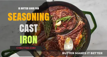 Butter for Cast Iron: Perfect Seasoning or Kitchen Myth?