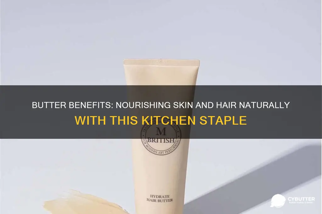 is butter good for skin and hair