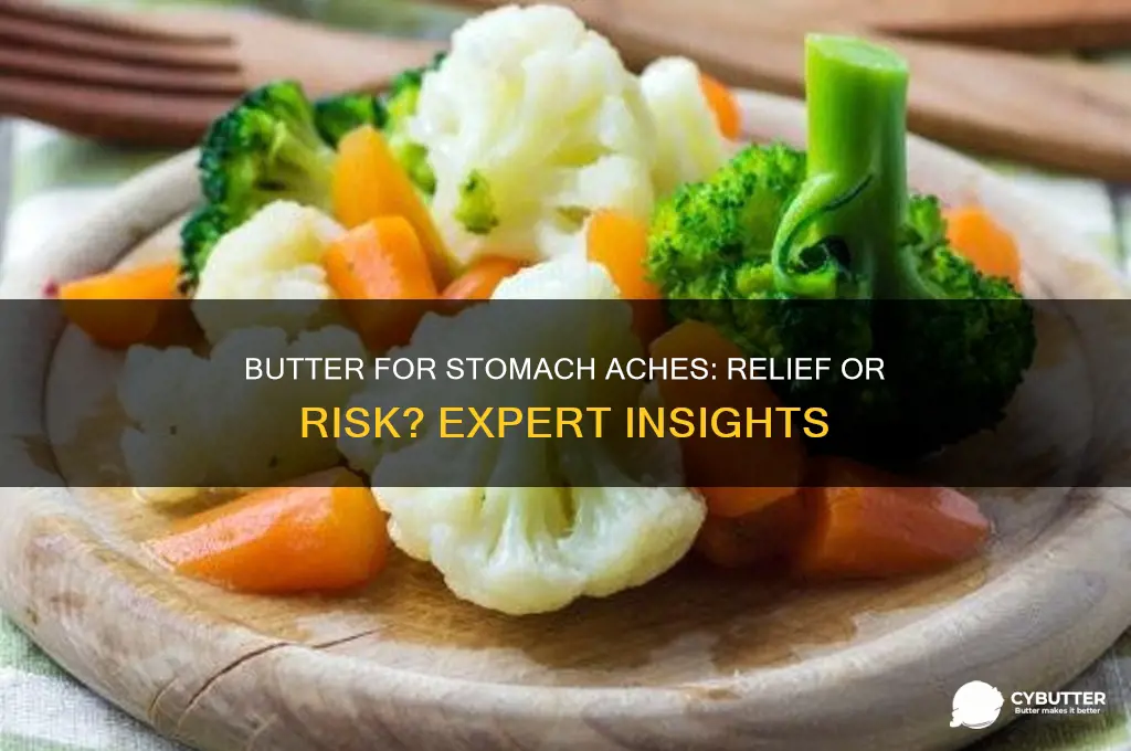 is butter good for stomach ache