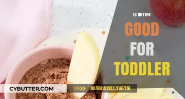 Is Butter Good for Toddlers? Nutrition Facts and Healthy Tips