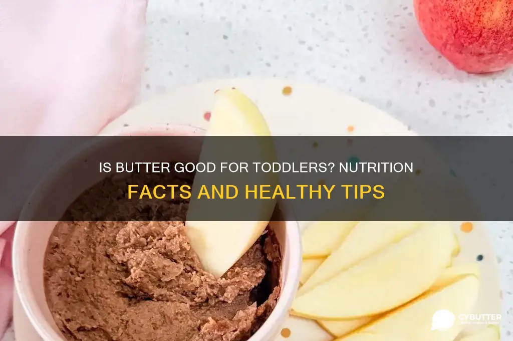 is butter good for toddler
