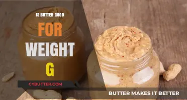 Butter and Weight Gain: Separating Fact from Fiction for Health