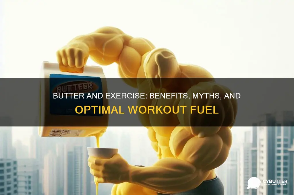 is butter good for working out