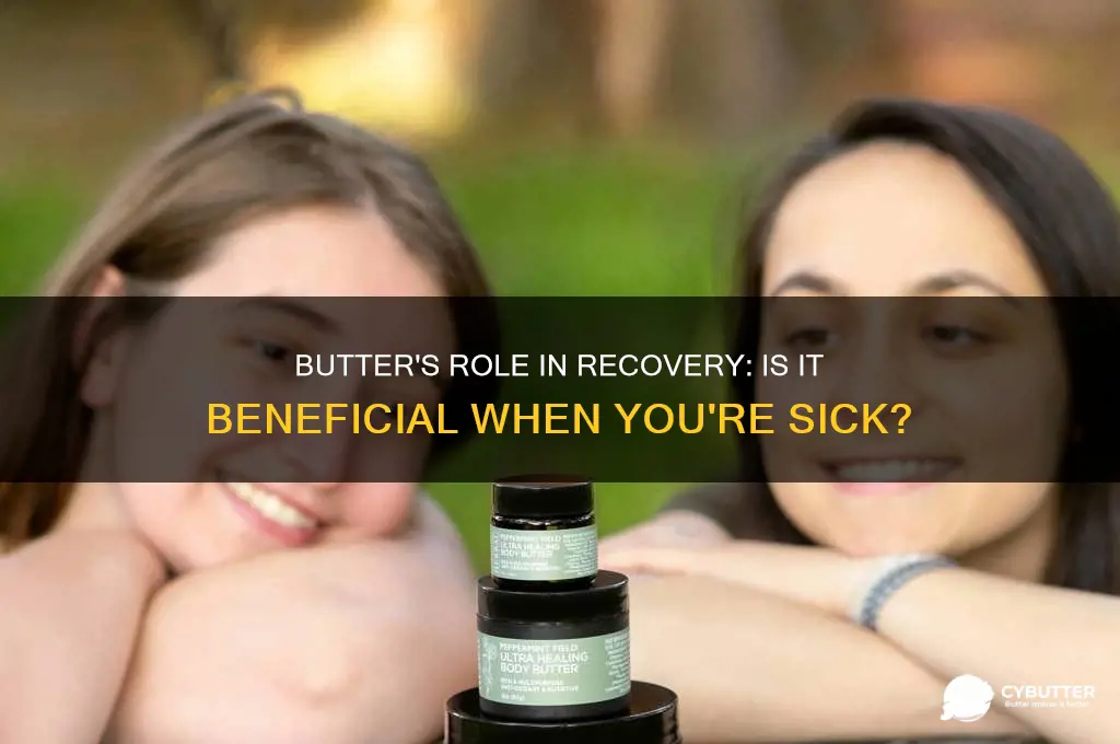 is butter good for you when sick