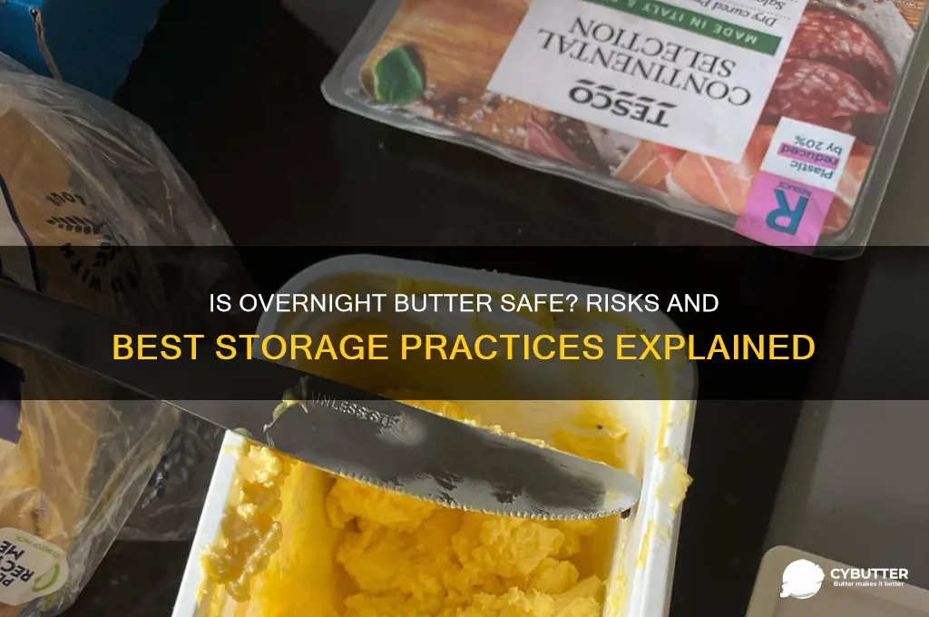 is butter good if its left out overnight