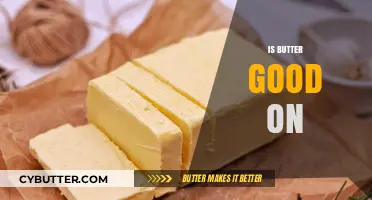 Is Butter Good On: Health Benefits, Uses, and Culinary Tips